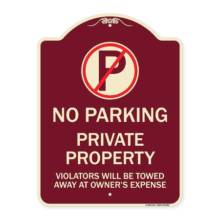 Signmission Private Property Violators Towed Away Owner Expense W/ No Parking Alum, 18" L, 24" H, BU-1824-23244 A-DES-BU-1824-23244